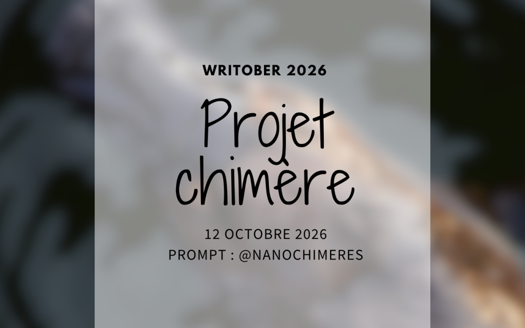 Writober 2026 – Projet chimère