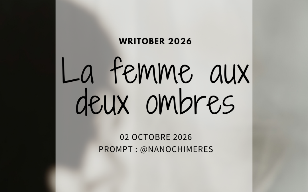 Writober 2026 – La femme aux deux ombres